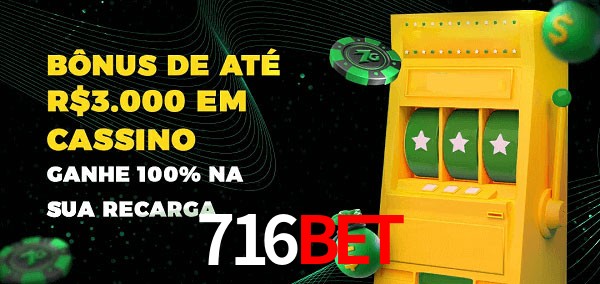 716bet melhor bônus de depósito